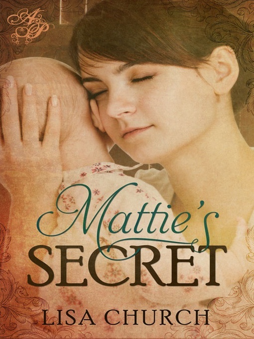 Title details for Mattie's Secret by Lisa Church - Available